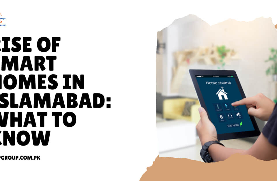 Rise of Smart Homes in Islamabad: What to Know