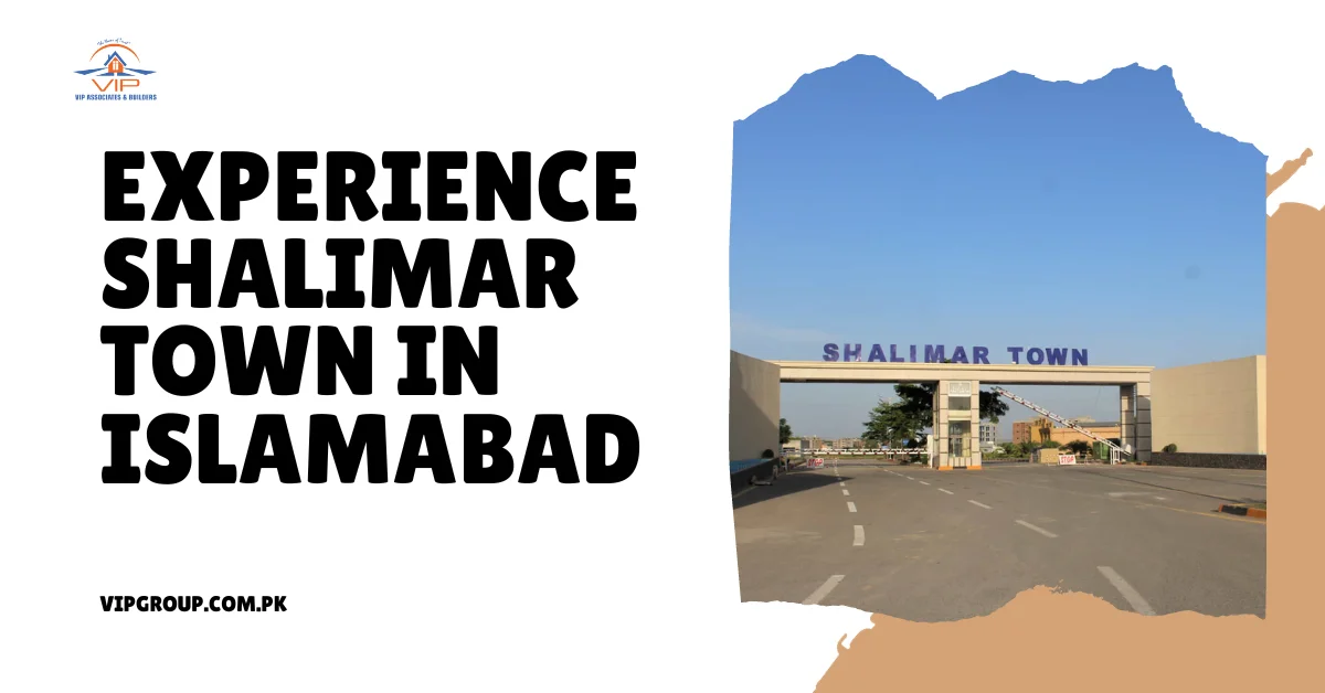 Experience Shalimar Town in Islamabad